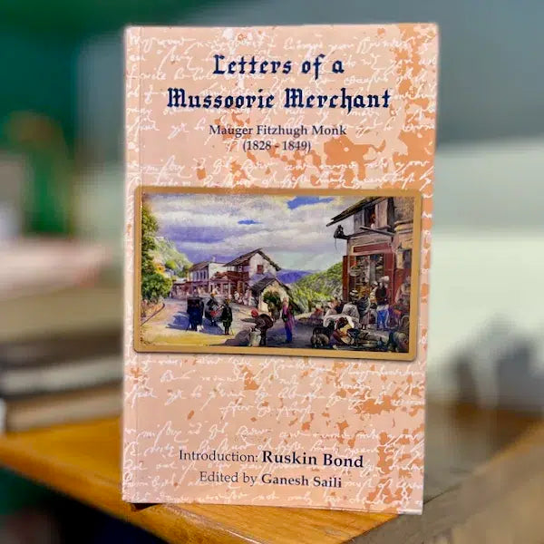Letters of a Mussoorie Merchant Letters of a Mussoorie Merchant