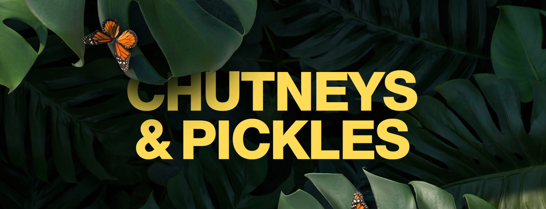 Chutneys & Pickles