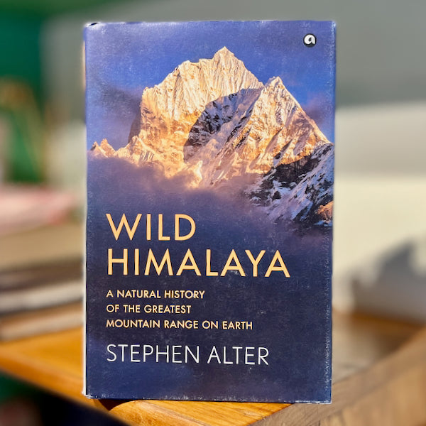 Wild Himalaya: A Natural History of the Greatest Mountain Range on Earth